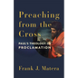 Preaching from the Cross: Paul's Theology of Proclamation - Hardcover