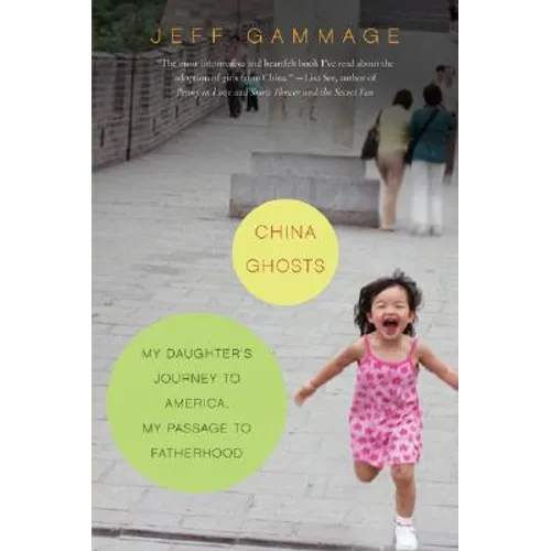 China Ghosts: My Daughter's Journey to America, My Passage to Fatherhood - Paperback