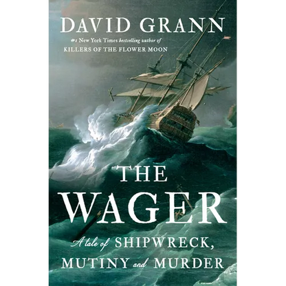 The Wager: A Tale of Shipwreck, Mutiny and Murder - Hardcover