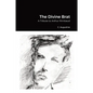 The Divine Brat: A Tribute to Arthur Rimbaud - Paperback