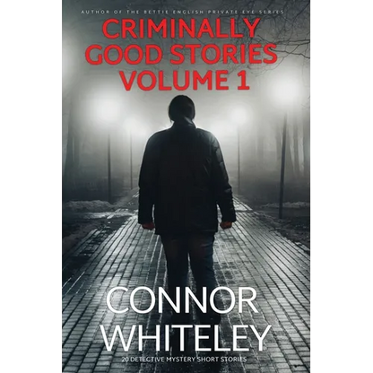Criminally Good Stories Volume 1: 20 Detective Mystery Short Stories - Paperback
