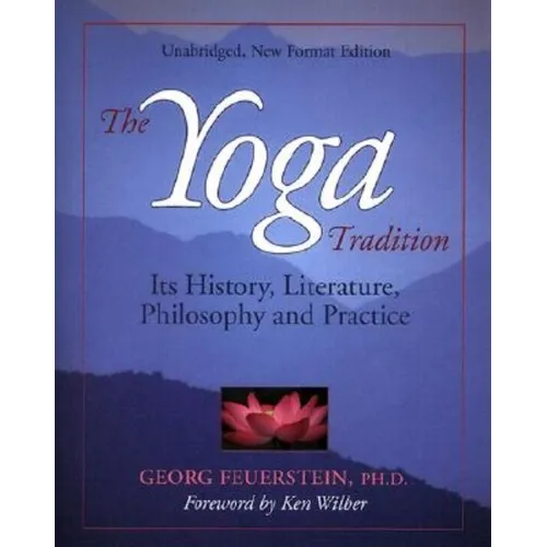 The Yoga Tradition: Its History, Literature, Philosophy and Practice - Paperback