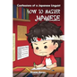 Confessions of a Japanese Linguist - How to Master Japanese: (The Journey to Fluent, Functional, Marketable Japanese) - Paperback