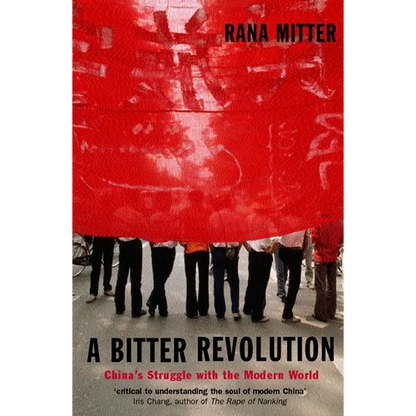 A Bitter Revolution China's Struggle with the Modern World (Paperback) - Paperback