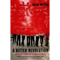 A Bitter Revolution China's Struggle with the Modern World (Paperback) - Paperback