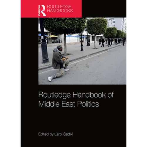 Routledge Handbook of Middle East Politics - Paperback