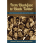 From Blackface to Black Twitter: Reflections on Black Humor, Race, Politics, & Gender - Paperback
