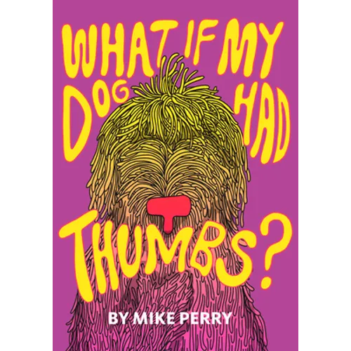 What If My Dog Had Thumbs? - Hardcover