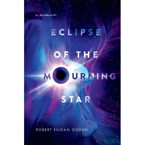 Eclipse of the Mourning Star: A Memoir - Paperback