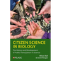 Citizen Science in Biology: The History and Development of Public Participation in Science - Hardcover