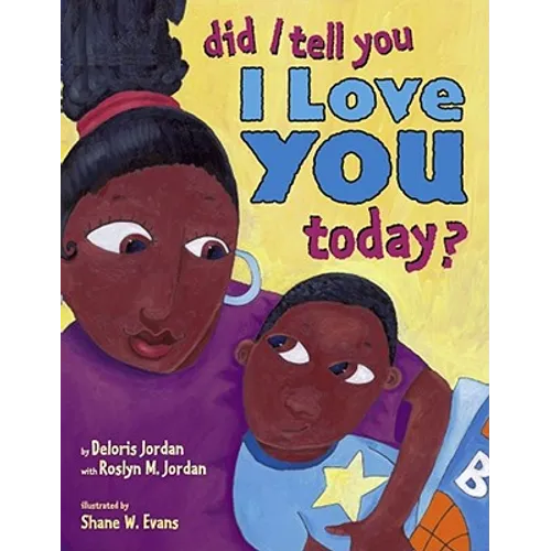 Did I Tell You I Love You Today? - Hardcover