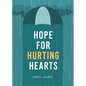 Hope for Hurting Hearts - Paperback