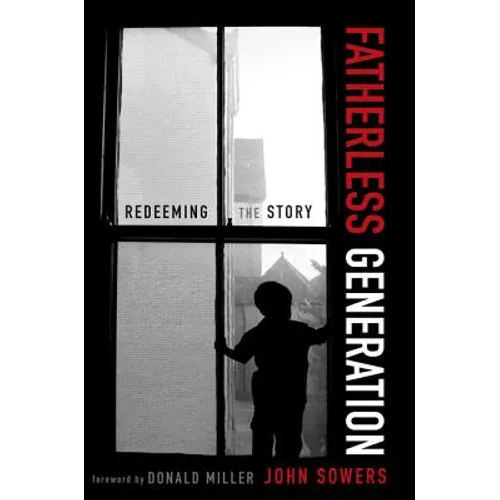 Fatherless Generation: Redeeming the Story - Paperback