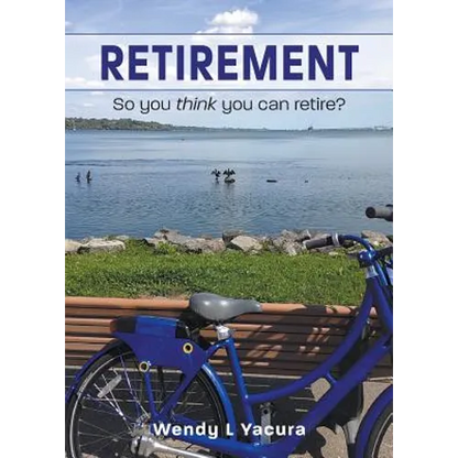 Retirement: So you think you can retire? - Paperback
