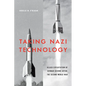 Taking Nazi Technology: Allied Exploitation of German Science After the Second World War - Paperback