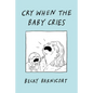 Cry When the Baby Cries - Hardcover