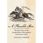 A Plausible Man: The True Story of the Escaped Slave Who Inspired Uncle Tom's Cabin - Hardcover