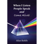 When I Listen People Speak and Come Alive - Paperback