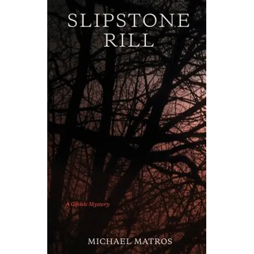 Slipstone Rill: A Gothic Mystery - Paperback