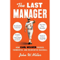 The Last Manager: How Earl Weaver Tricked, Tormented, and Reinvented Baseball - Hardcover