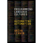 Programming Language Cultures: Automating Automation - Hardcover