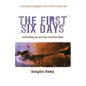 The First Six Days: Confronting the God-Plus-Evolution Myth - Paperback