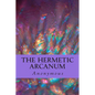 The Hermetic Arcanum - Paperback
