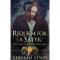Requiem for a Satyr - Paperback