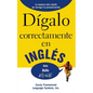 Dígalo correctamente en inglés: Say It Right In English - Paperback