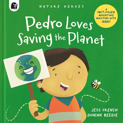 Pedro Loves Saving the Planet: A Fact-Filled Adventure Bursting with Ideas! - Hardcover