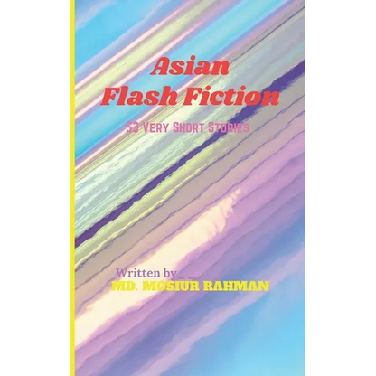 Asian Flash Fiction: 53 Very Short Stories - Paperback