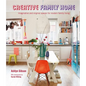 Creative Family Home: Imaginative and Original Spaces for Modern Living - Hardcover