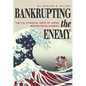 Bankrupting the Enemy: The U.S. Financial Siege of Japan Before Pearl Harbor - Paperback