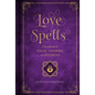 Love Spells: A Handbook of Magic, Charms, and Potions - Hardcover