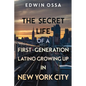 The Secret Life of a First-Generation Latino Growing Up in New York City - Paperback