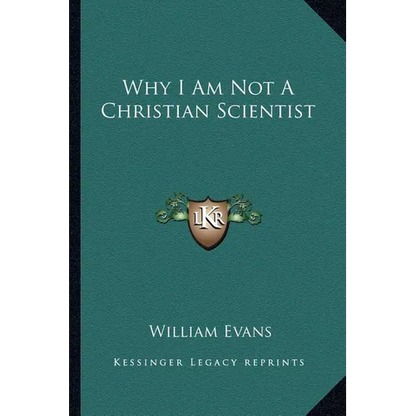 Why I Am Not a Christian Scientist - Paperback