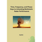 Time, Frequency, and Phase: Keys to Unlocking Multistatic Radar Performance - Paperback