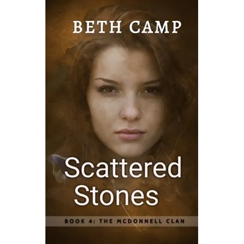 Scattered Stones: Book 4: The McDonnell Clan - Paperback