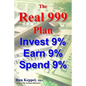 The REAL 999 Plan: Invest 9% Earn 9% Spend 9% - Paperback