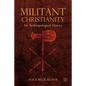 Militant Christianity: An Anthropological History - Paperback