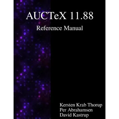 AUCTeX 11.88 Reference Manual: A sophisticated TeX environment for Emacs - Paperback