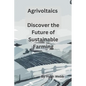 Agrivoltaics - Discover the Future of Sustainable Farming - Paperback