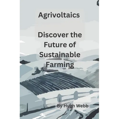 Agrivoltaics - Discover the Future of Sustainable Farming - Paperback