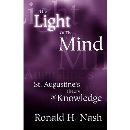The Light of the Mind: St. Augustine's Theory of Knowledge - Paperback