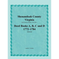 Shenandoah County, Virginia, Deed Book Series, Volume 1, Deed Books A, B, C, D 1772-1784 - Paperback