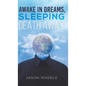 Awake in Dreams, Sleeping Death Away - Hardcover