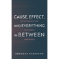 Cause, Effect, and Everything in Between: An Introduction to Causal Inference - Hardcover