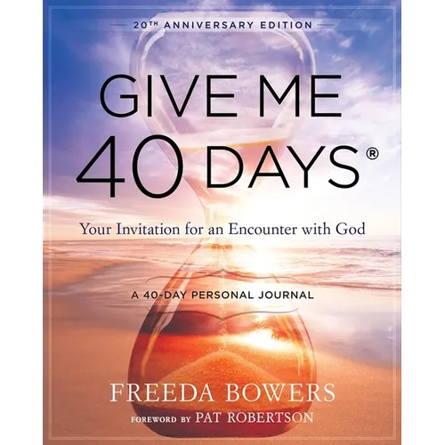 Give Me 40 Days: A Reader's 40 Day Personal Journey-20th Anniversary Edition: Your Invitation for an Encounter with God - Paperback