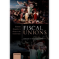Fiscal Unions: Economic Integration in Europe and the United States - Hardcover