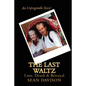 The Last Waltz: Love, Death & Betrayal - Paperback